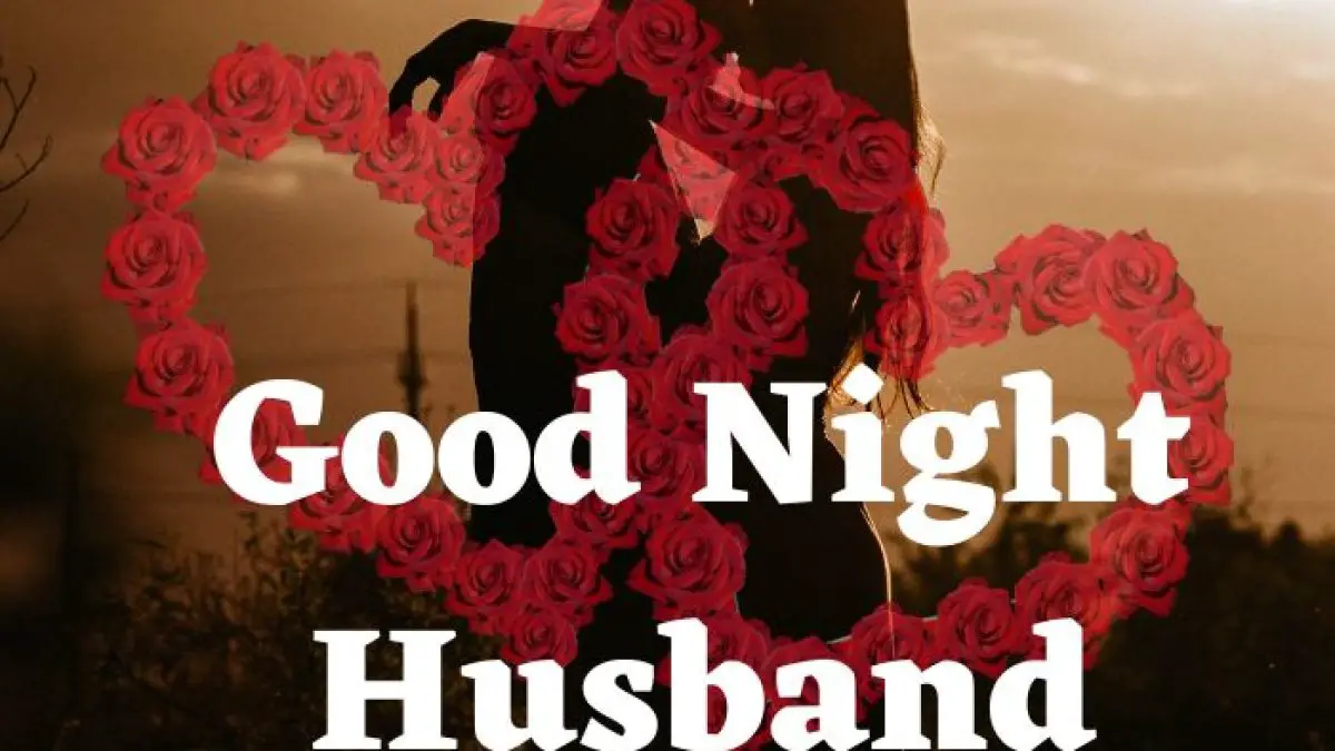 25 + Romantic Good Night Husband Messages Images - BigBrainCoach