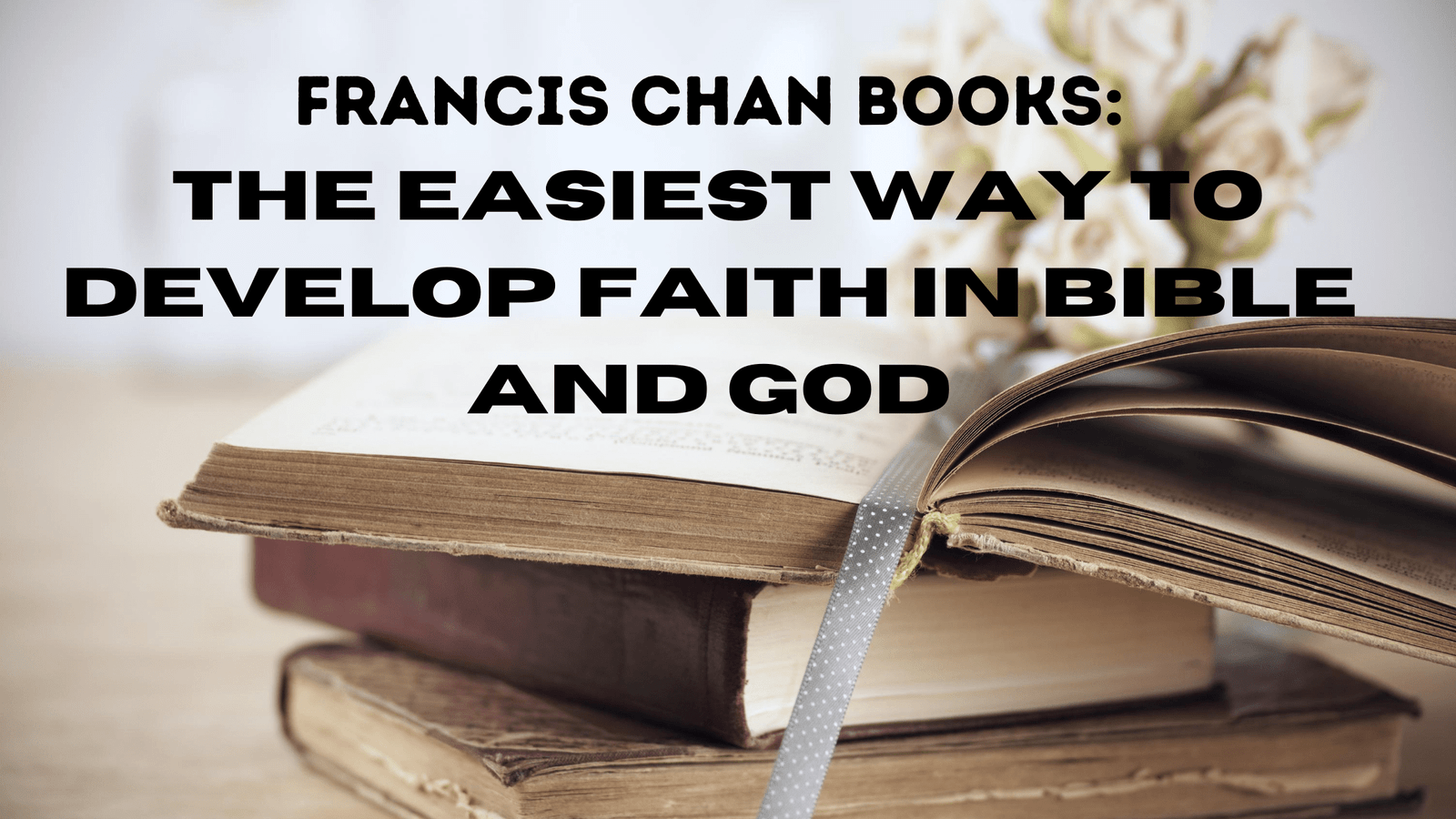 Read Francis Chan books to gain better knowledge. - bigbraincoach