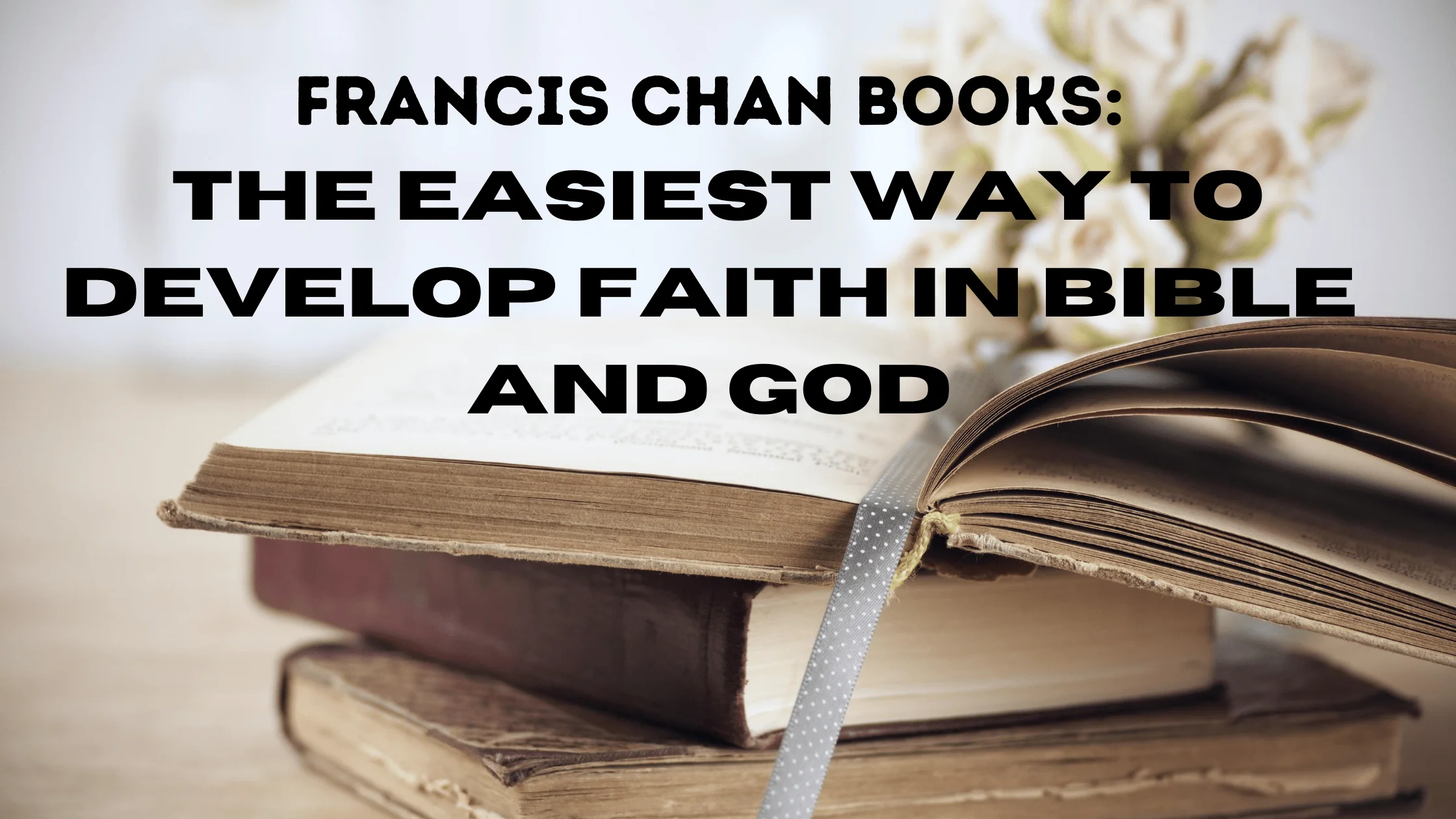 Read Francis Chan books to gain better knowledge. - bigbraincoach