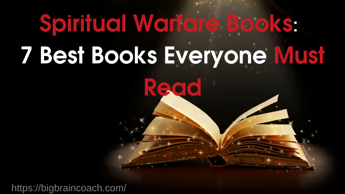Read these Spiritual Warfare Books to empower yourself!- bigbraincoach