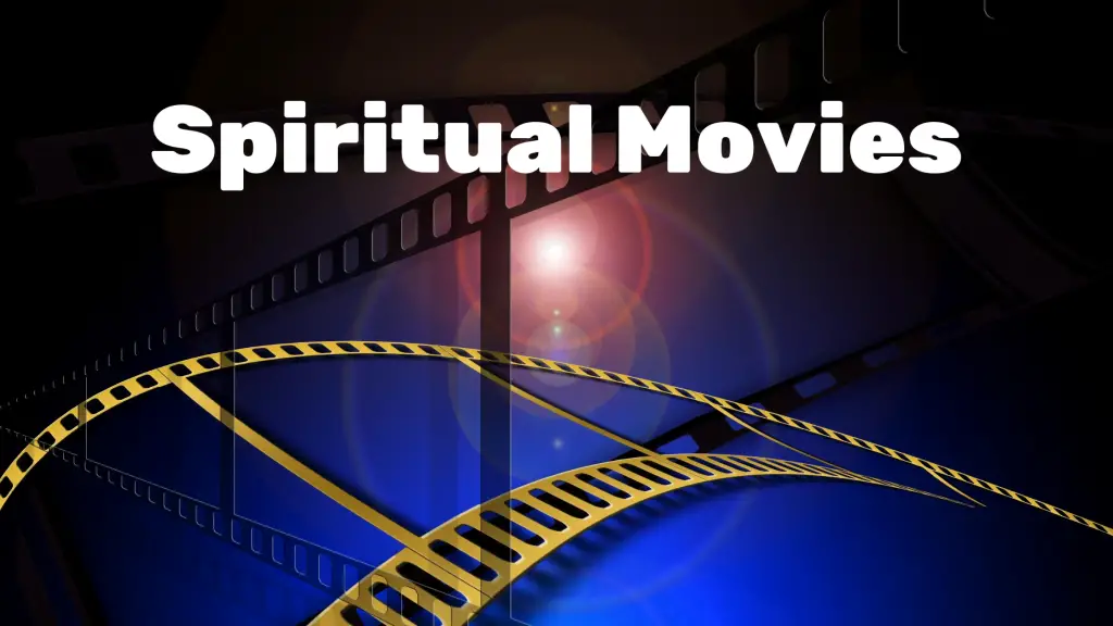 These spiritual movies can help you to understand the reality in better ways!- bigbraincoach