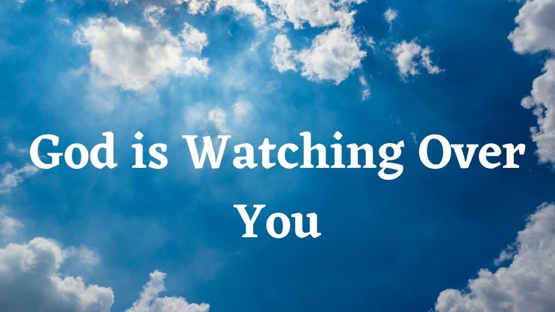 God is Watching Over You Images