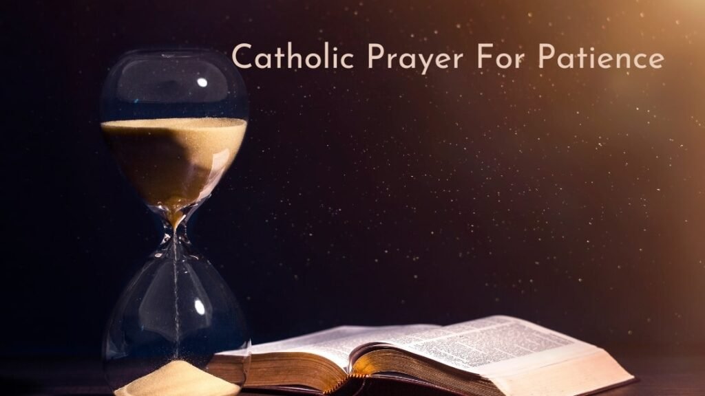 Catholic Prayer For Patience While Waiting - BigBrainCoach