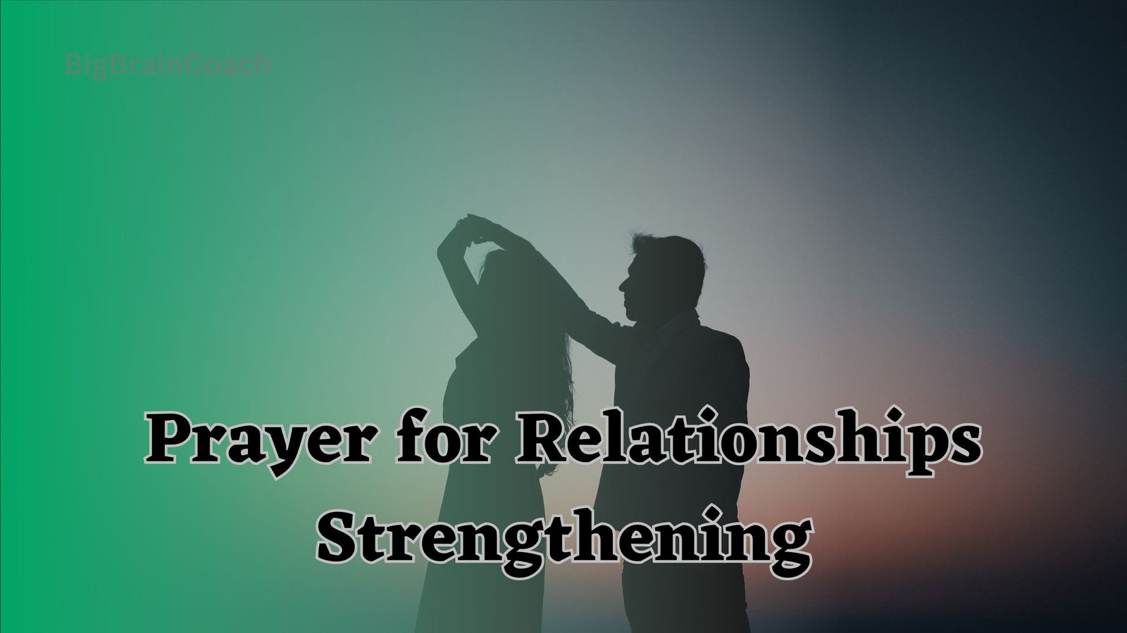 Prayer for Relationships Strengthening