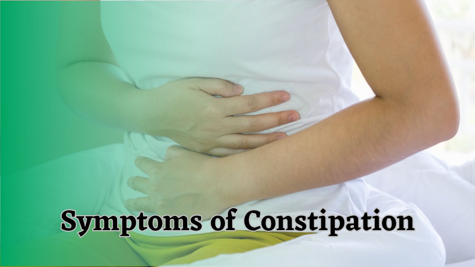 Symptoms of Constipation