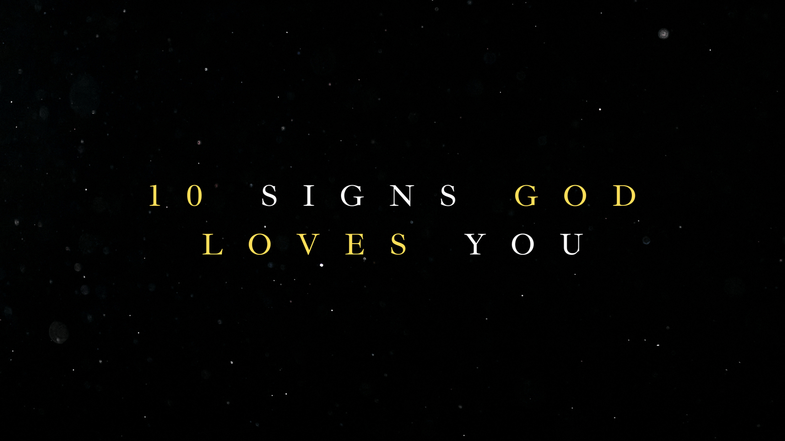 10 Signs God Loves You