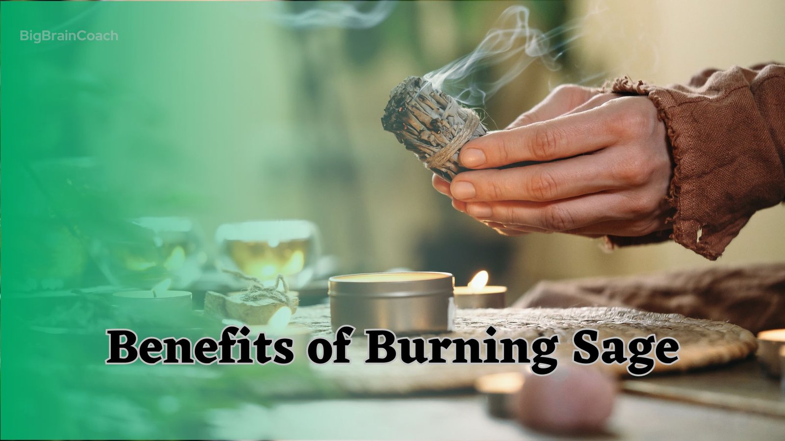 Benefits of Burning Sage