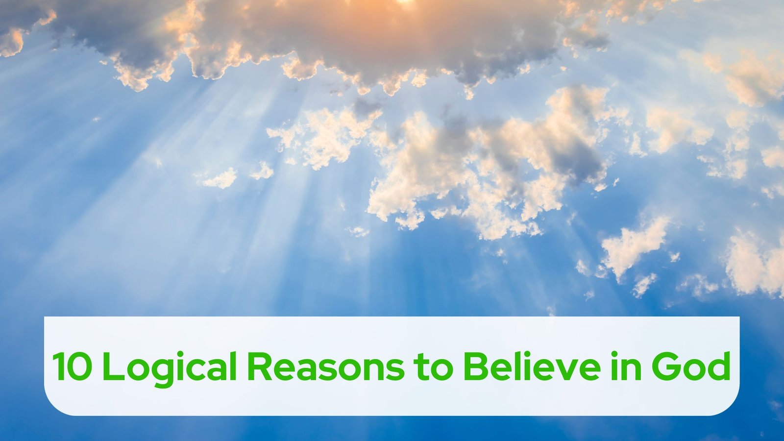 Reasons to Believe in God
