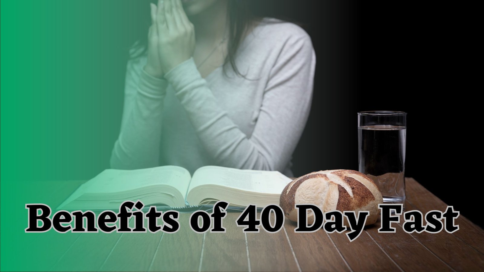Benefits of 40 Day Fast