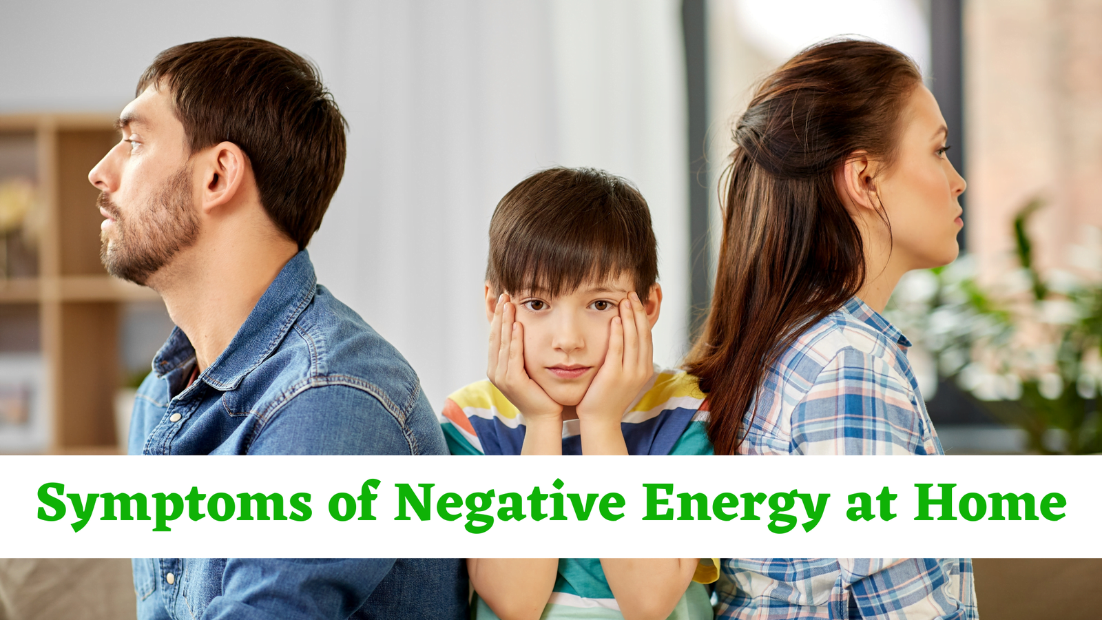 Symptoms of Negative Energy at Home