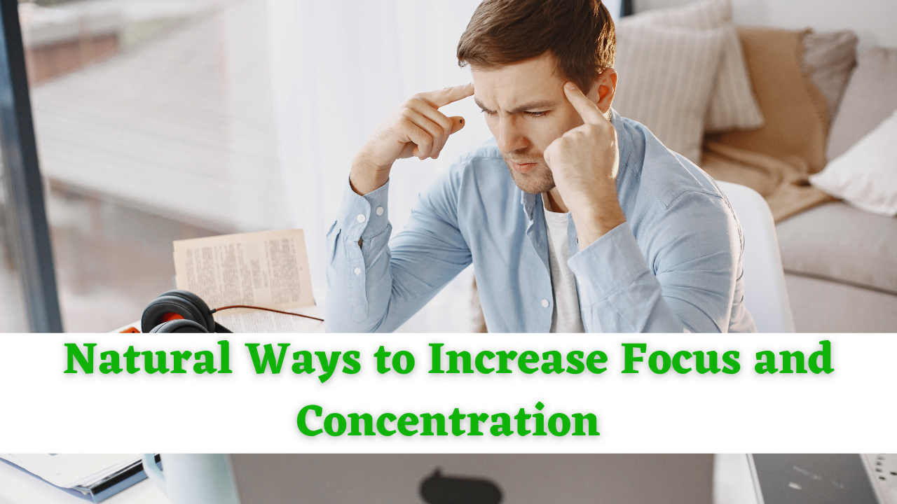 Natural Ways to Increase Focus and Concentration