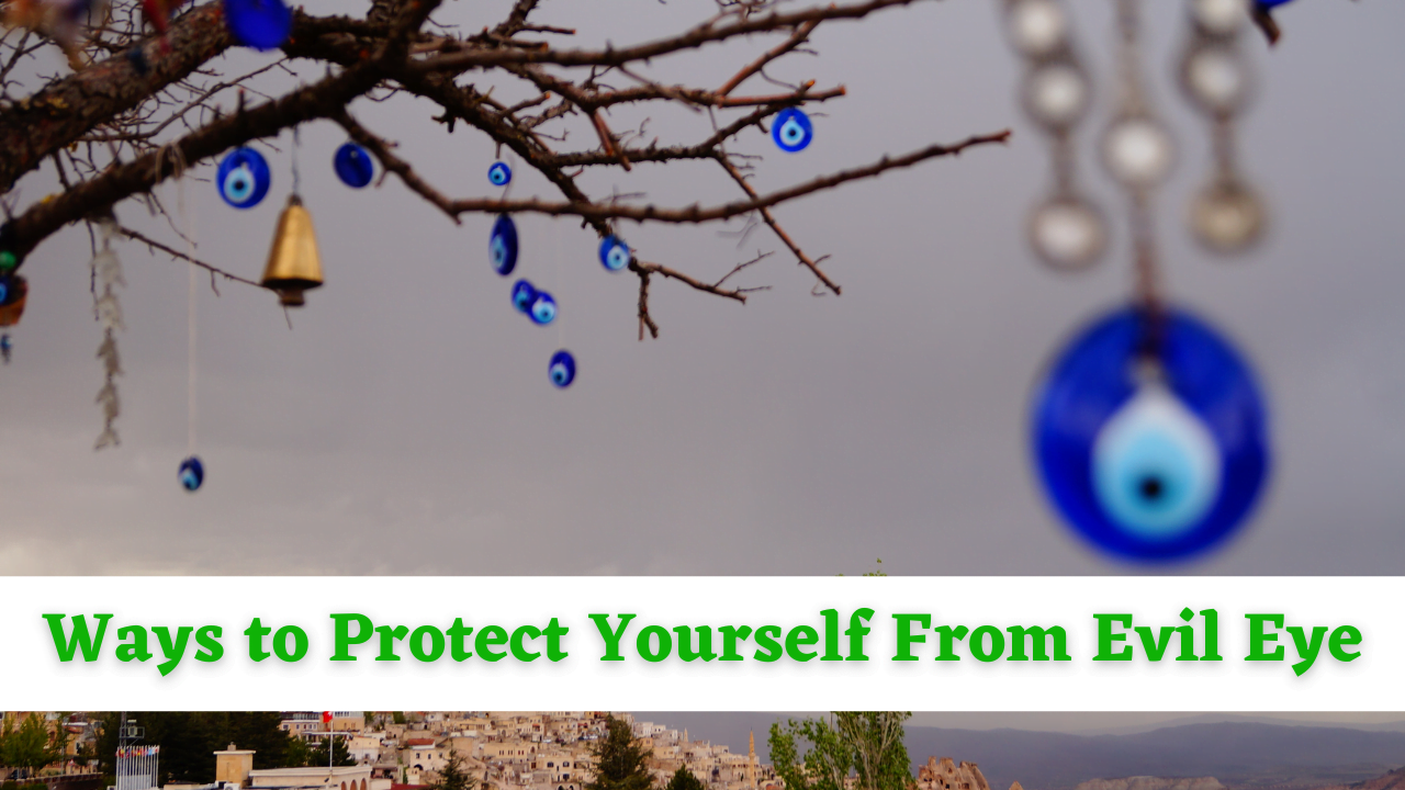 How to Protect Yourself From Evil Eye