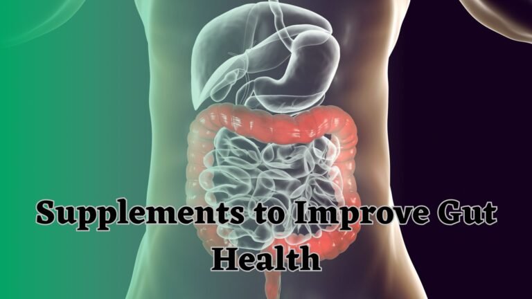 Supplements to Improve Gut Health