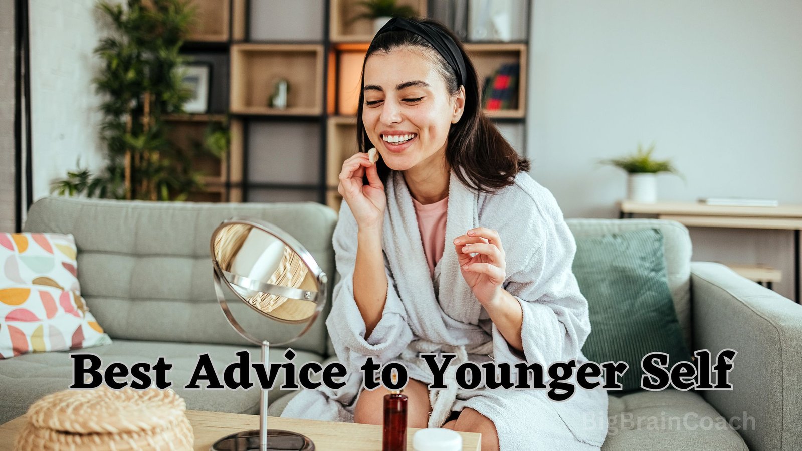 10 Advice to Younger Self