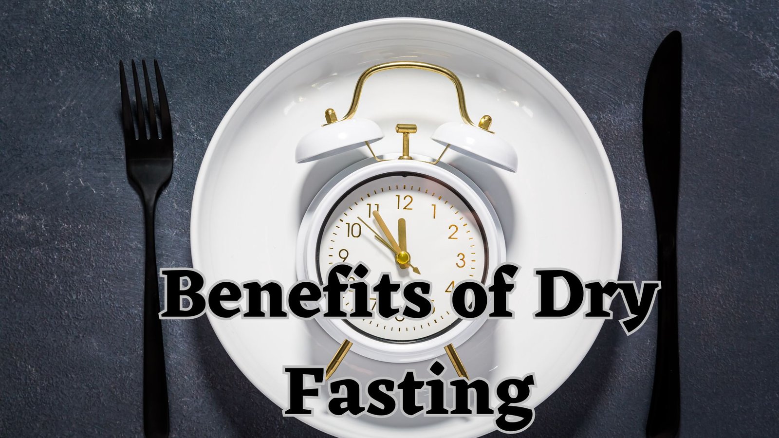 Benefits of Dry Fasting