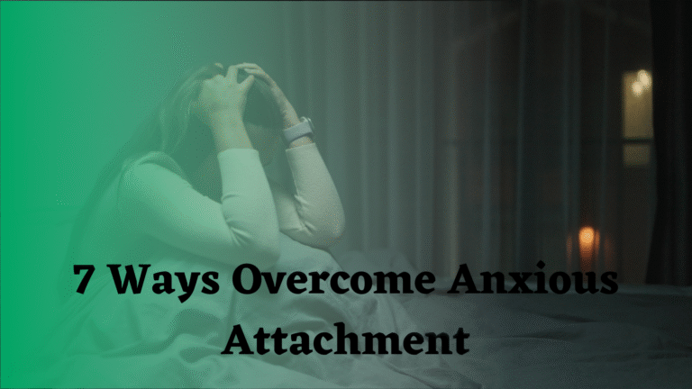 How to Overcome Anxious Attachment