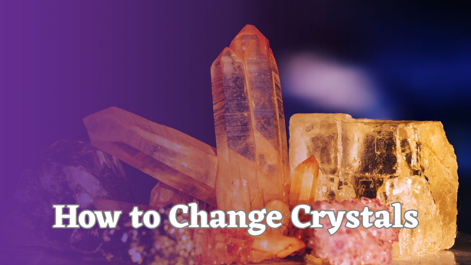 How to Change Crystals