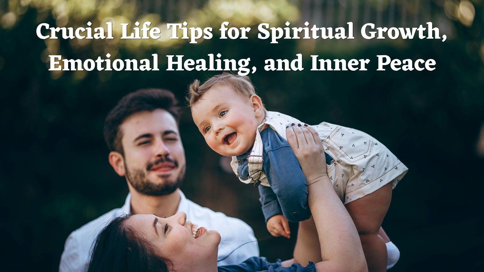 11 Life Tips for Spiritual Growth, Emotional Healing, and Inner Peace